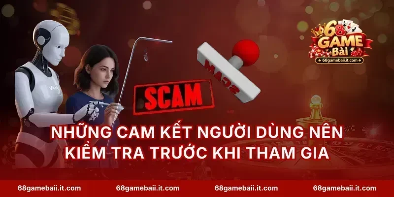 Những cam kết người dùng nên kiểm tra trước khi tham gia